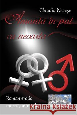 Amanta in Pat Cu Nevasta: Roman Erotic Claudiu Neacsu Vasile Poenaru 9781987776829 Createspace Independent Publishing Platform