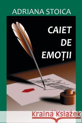 Caiet de Emotii: Versuri Adriana Stoica Vasile Poenaru 9781987780093 Createspace Independent Publishing Platform