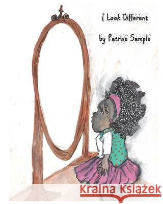 I Look Different Patrise L. Sample 9781987785906