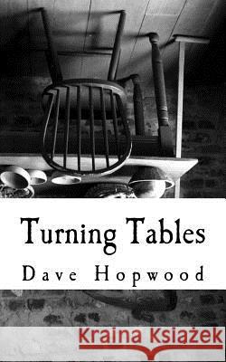 Turning Tables Dave Hopwood 9781987787504