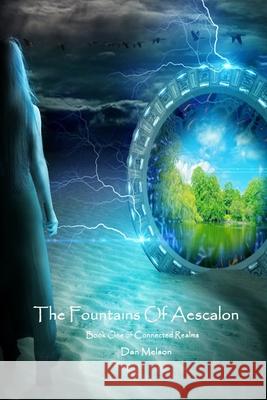 The Fountains of Aescalon Dan Melson 9781987788310 Createspace Independent Publishing Platform