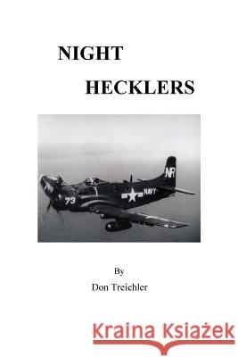 Night Hecklers Don Treichler 9781987791969 Createspace Independent Publishing Platform