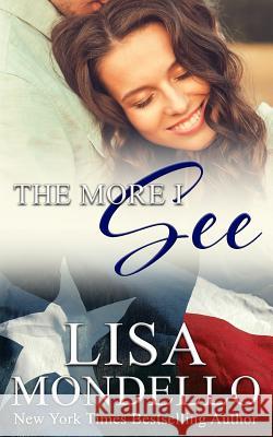 The More I See: a western romance Mondello, Lisa 9781987793376 Createspace Independent Publishing Platform