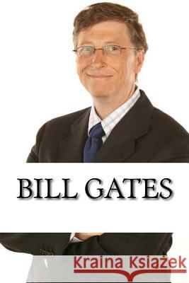 Bill Gates: A Biography of the Microsoft Billionaire Nate Stevens 9781987793567