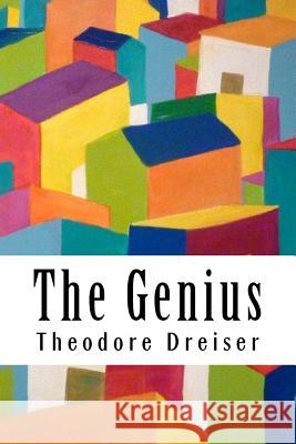 The Genius Theodore Dreiser 9781987793635 Createspace Independent Publishing Platform