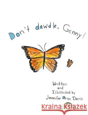 Don't dawdle, Genny! Davis, Jennifer Price 9781987795714