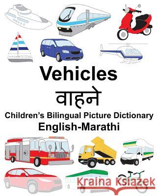 English-Marathi Vehicles Children's Bilingual Picture Dictionary Richard Carlso Suzanne Carlson 9781987798517 Createspace Independent Publishing Platform