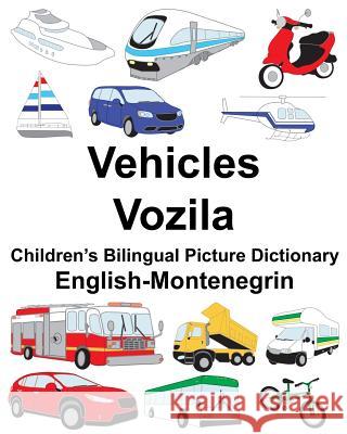 English-Montenegrin Vehicles/Vozila Children's Bilingual Picture Dictionary Richard Carlso Suzanne Carlson 9781987798937 Createspace Independent Publishing Platform