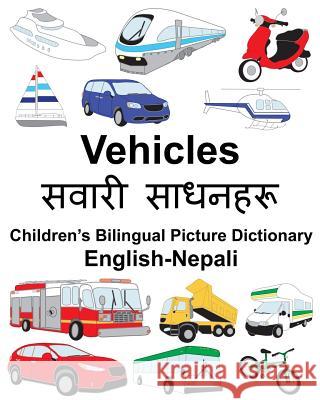 English-Nepali Vehicles Children's Bilingual Picture Dictionary Richard Carlso Suzanne Carlson 9781987799156 Createspace Independent Publishing Platform