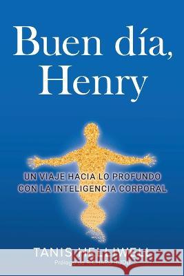 Buen dia, Henry Tanis Helliwell Ornella Quinteros  9781987831399