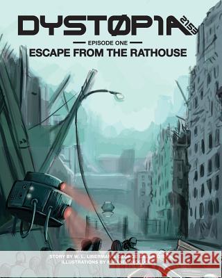 Dystopia 2153: Escape from the Rathouse W. L. Liberman George Gadanidis Miranda McGuire 9781987834086 Teach Magazine