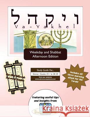 Bar/Bat Mitzvah Survival Guides: Va-Yakhel (Weekdays & Shabbat pm) Michaelson Majs, Elliott 9781987847215 Adventure Judaism Classroom Solutions, Inc.