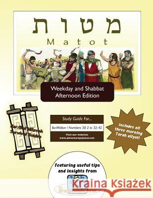 Bar/Bat Mitzvah Survival Guides: Matot (Weekdays & Shabbat pm) Michaelson Majs, Elliott 9781987847314 Adventure Judaism Classroom Solutions, Inc.