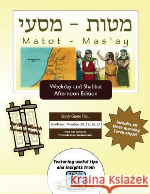 Bar/Bat Mitzvah Survival Guides: Matot-Mas'ay (Weekdays & Shabbat pm) Michaelson Majs, Elliott 9781987847352 Adventure Judaism Classroom Solutions, Inc.