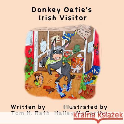 Donkey Oatie's Irish Visitor Tom H Rath, Hailey McCarthy 9781987852073 Wood Islands Prints