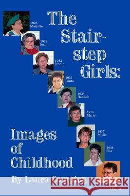 The Stairstep Girls: Images of Childhood Laura Compton, Donna Singleton 9781987852110