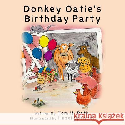 Donkey Oatie's Birthday Party Tom H Rath, Hazel Spencer 9781987852141 Wood Islands Prints