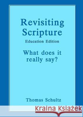 Revisiting Scripture: Education Edition Thomas W Schultz   9781987852172