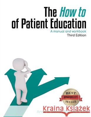 The How To of Patient Education Belton, Anne 9781987857979 Not Avail