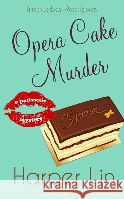 Opera Cake Murder Harper Lin 9781987859089 Harper Lin Books