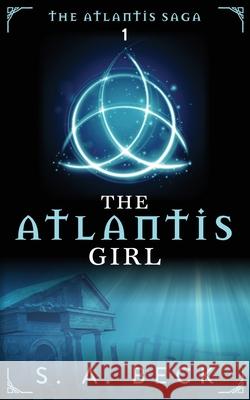 The Atlantis Girl S. a. Beck 9781987859096 Beck Books