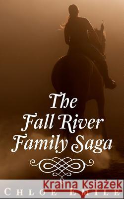 The Fall River Family Saga Chloe Emile 9781987859133 Chloe Emile Romance