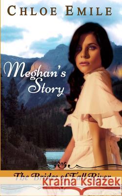 Meghan's Story Chloe Emile 9781987859171 Chloe Emile Romance