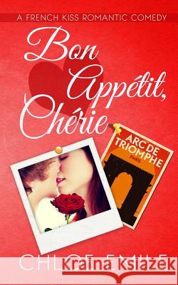 Bon Appetit, Cherie Chloe Emile 9781987859188 Chloe Emile Romance