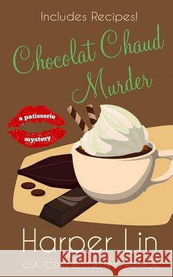 Chocolat Chaud Murder Harper Lin 9781987859294 Harper Lin Books