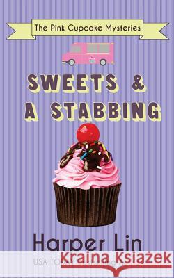 Sweets and a Stabbing Harper Lin 9781987859355 Harper Lin Books