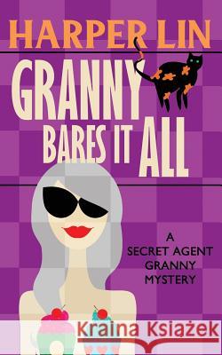 Granny Bares It All Harper Lin 9781987859614 Harper Lin Books