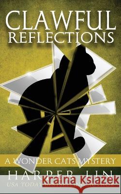 Clawful Reflections Harper Lin 9781987859683 Harper Lin Books