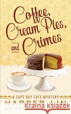Coffee, Cream Pies, and Crimes Harper Lin   9781987859904 Harper Lin Books