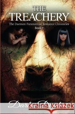 The Treachery: The Daemon Paranormal Romance Chronicles, Book 7 Darla Dunbar 9781987863208 Revelry Publishing