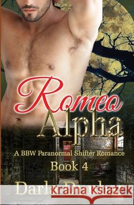 Romeo Alpha: A BBW Paranormal Shifter Romance - Book 4 Dunbar 9781987863789