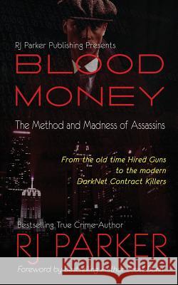 Blood Money: The Method and Madness of Assassins Rj Parke Scott Bon Aeternum Designs 9781987902341 Rj Parker Publishing