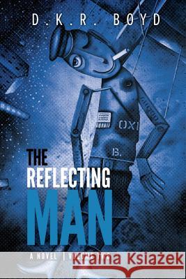 The Reflecting Man 2: Volume 2 Mr D. K. R. Boyd Mr David Boyd 9781987914030