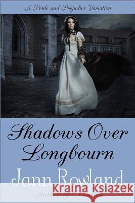 Shadows Over Longbourn Jann Rowland 9781987929423 One Good Sonnet Publishing