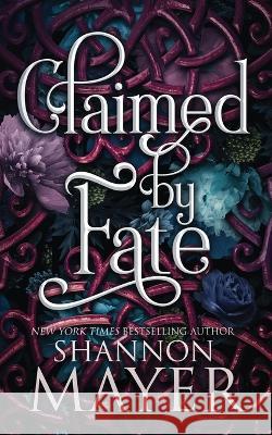 Claimed by Fate Shannon Mayer   9781987933901 Hijinks Ink Publishing