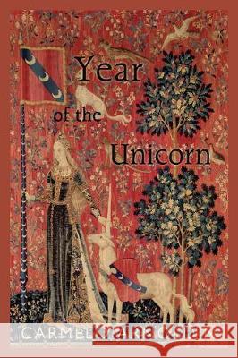 Year of the Unicorn Carmelo Arnoldin 9781987936773 Life Rattle Press, Toronto, Canada