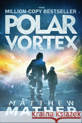 Polar Vortex Matthew Mather 9781987942101 Matthew Mather Ulc