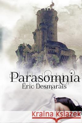 Parasomnia Eric Desmarais 9781987963205