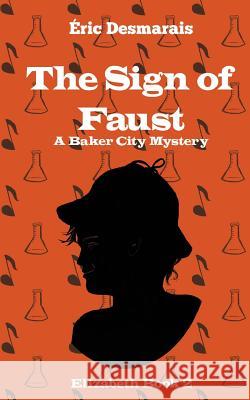 The Sign of Faust Eric Desmarais 9781987963335