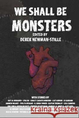 We Shall Be Monsters: Mary Shelley's Frankenstein 200 years on Derek Newman-Stille 9781987963410