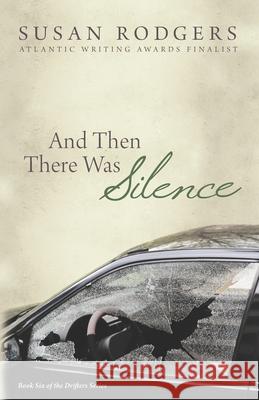 And Then There Was Silence Rodgers, Susan 9781987966046