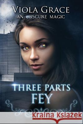 Three Parts Fey Viola Grace 9781987969306