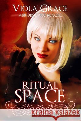 Ritual Space Viola Grace 9781987969313 Viola Grace