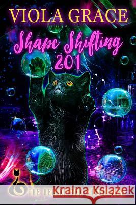 Shape Shifting 201 Viola Grace 9781987969368