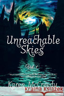 Unreachable Skies: Vol. 1 Karen McCreedy 9781987976489 Mirror World Publishing