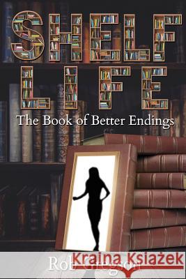 Shelf Life: The Book of Better Endings Rob Gregson 9781987976557